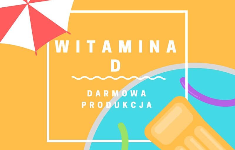 witamina D - darmowa produkcja